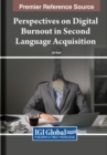 Perspectives on Digital Burnout in Second Language Acquisition - Book