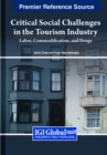 Critical Social Challenges in the Tourism Industry : Labor, Commodification, and Drugs - Book