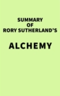 Summary of Rory Sutherland's Alchemy - eBook