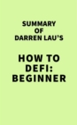 Summary of Darren Lau's How to DeFi: Beginner - eBook