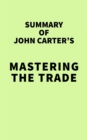 Summary of John Carter's Mastering the Trade - eBook