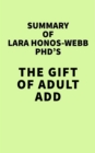 Summary of Lara Honos-Webb PhD's The Gift of Adult ADD - eBook