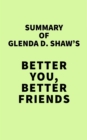Summary of Glenda D. Shaw's Better You, Better Friends - eBook