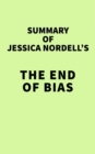 Summary of Jessica Nordell's The End of Bias - eBook