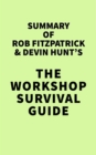Summary of Rob Fitzpatrick and Devin Hunt's The Workshop Survival Guide - eBook