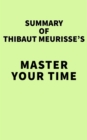 Summary of Thibaut Meurisse's Master Your Time - eBook