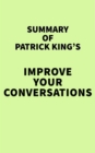 Summary of Patrick King's Improve Your Conversations - eBook