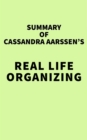 Summary of Cassandra Aarssen's Real Life Organizing - eBook