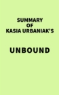 Summary of Kasia Urbaniak's Unbound - eBook
