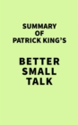 Summary of Patrick King's Better Small Talk - eBook