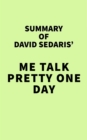 Summary of David Sedaris' Me Talk Pretty One Day - eBook