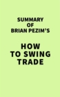 Summary of Brian Pezim's How To Swing Trade - eBook