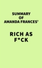 Summary of Amanda Frances' Rich As F*ck - eBook