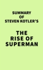 Summary of Steven Kotler's The Rise of Superman - eBook