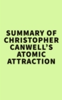 Summary of Christopher Canwell's Atomic Attraction - eBook