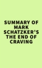 Summary of Mark Schatzker's The End of Craving - eBook