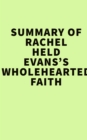 Summary of Rachel Held Evans's Wholehearted Faith - eBook