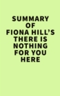 Fiona Hill's There Is Nothing for You Here - eBook