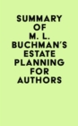 Summary of M. L. Buchman's Estate Planning For Authors - eBook