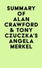 Summary of Alan Crawford & Tony Czuczka's Angela Merkel - eBook
