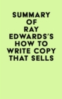 Summary of Ray Edwards's How to Write Copy That Sells - eBook
