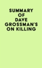 Summary of Dave Grossman's On Killing - eBook