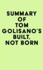 Summary of Tom Golisano's Built, Not Born - eBook