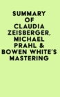 Summary of  Claudia Zeisberger, Michael Prahl & Bowen White's Mastering Private Equity - eBook