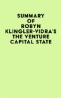 Summary of Robyn Klingler-Vidra's The Venture Capital State - eBook