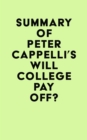 Summary of Peter Cappelli's Will College Pay Off? - eBook