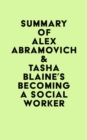 Summary of Alex Abramovich & Tasha Blaine's Becoming a Social Worker - eBook
