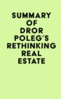 Summary of Dror Poleg's Rethinking Real Estate - eBook
