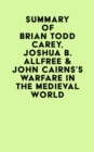 Summary of Brian Todd Carey,  Joshua B. Allfree & John Cairns's Warfare in the Medieval World - eBook