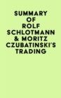 Summary of  Rolf Schlotmann & Moritz Czubatinski's Trading - eBook