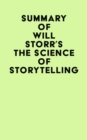 Summary of Will Storr's The Science of Storytelling - eBook