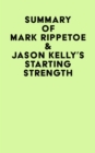 Summary of  Mark Rippetoe & Jason Kelly's Starting Strength - eBook