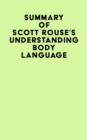 Summary of Scott Rouse's Understanding Body Language - eBook