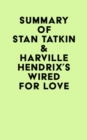 Summary of Stan Tatkin & Harville Hendrix's Wired for Love - eBook