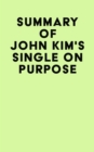 Summary of John Kim's Single On Purpose - eBook