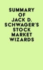 Summary of Jack D. Schwager's Stock Market Wizards - eBook