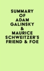 Summary of Adam Galinsky & Maurice Schweitzer's Friend & Foe - eBook