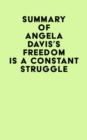 Summary of Angela Davis's Freedom Is a Constant Struggle - eBook