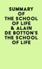 Summary of The School of Life &  Alain de Botton's The School of Life - eBook