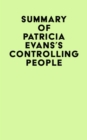Summary of Patricia Evans's Controlling People - eBook