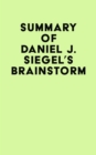 Summary of Daniel J. Siegel's Brainstorm - eBook