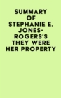 Summary of Stephanie E. Jones-Rogers's They Were Her Property - eBook