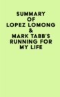 Summary of Lopez Lomong & Mark Tabb's Running For My Life - eBook