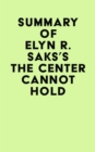 Summary of Elyn R. Saks's The Center Cannot Hold - eBook