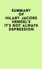 Summary of Hilary Jacobs Hendel's It's Not Always Depression - eBook