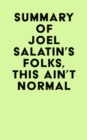 Summary of Joel Salatin's Folks, This Ain't Normal - eBook